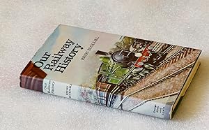 Imagen del vendedor de Our Railway History a la venta por Cotswold Valley Books