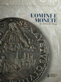 Imagen del vendedor de Uomini e monete in terra di Siena. a la venta por EDITORIALE UMBRA SAS