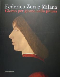 Immagine del venditore per Federico Zeri e Milano. Giorno per giorno nella pittura. Museo Poldi Pezzoli, Milano 11 novembre 2021 - 7 marzo 2022. venduto da EDITORIALE UMBRA SAS