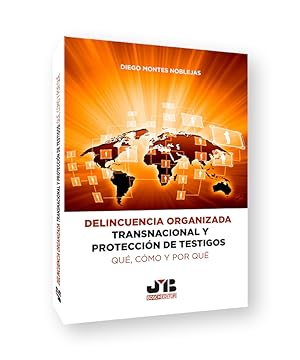 Bild des Verkufers fr Delincuencia organizada transnacional y proteccin de testigos: qu, cmo y por zum Verkauf von Imosver
