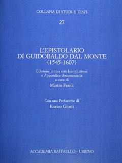 Seller image for L'epistolario di Guidobaldo dal Monte (1545-1607). Edizione critica con Introduzione e Appendice documentaria. for sale by EDITORIALE UMBRA SAS