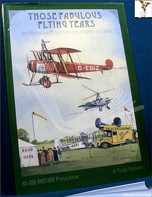 Bild des Verkufers fr Those Fabulous Flying Years: Joy-riding and Flying Circuses Between the Wars zum Verkauf von BookLovers of Bath