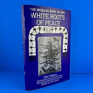 The Iroquois Book of Life: White Roots of Peace