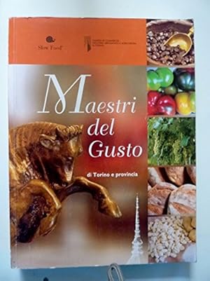 Imagen del vendedor de Slow Food - MAESTRI DEL GUSTO DI TORINO E PROVINCIA a la venta por Ammareal