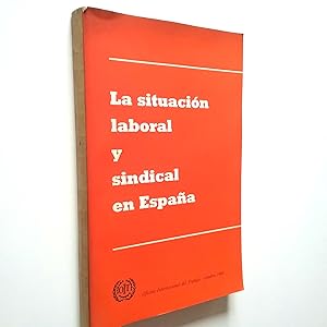 Seller image for La situacin laboral y sindical en Espaa. Informe del grupo de estudo encargado de examinar for sale by MAUTALOS LIBRERA