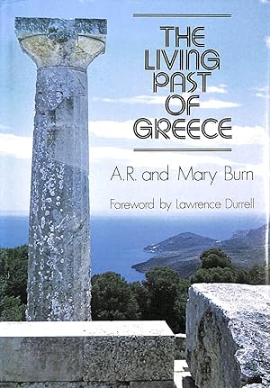 Imagen del vendedor de The Living Past of Greece: A Time-traveller's Tour of Historic and Prehistoric Places a la venta por M Godding Books Ltd