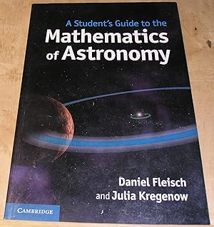 Seller image for Mathematics of Astronomy. A Student's Guide. for sale by powellbooks Somerset UK.