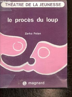 Bild des Verkufers fr Le procs du loup (Collection "Thtre de la Jeunesse") zum Verkauf von Le-Livre