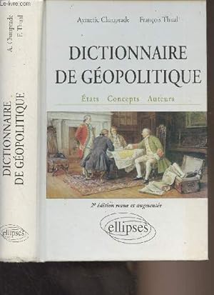 Bild des Verkufers fr Dictionnaire de gopolitique (Etats, concepts, auteurs) 2e dition zum Verkauf von Le-Livre