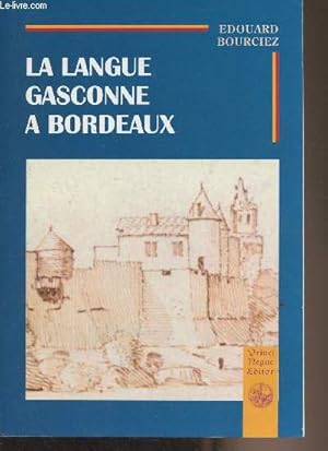 Bild des Verkufers fr La langue gasconne  Bordeaux zum Verkauf von Le-Livre