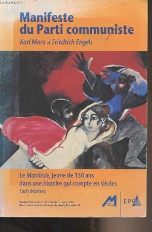 Imagen del vendedor de Manifeste du Parti communiste, Karl Marx et Friedrich Engels - Le Manifeste, jeune de 150 ans dans une histoire qui compte en sicles - "Etudes Marxistes" n41 Fvrier, mars 1998 a la venta por Le-Livre