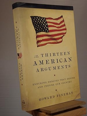 Immagine del venditore per The Thirteen American Arguments: Enduring Debates That Define and Inspire Our Country venduto da Henniker Book Farm and Gifts