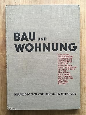 Bau und Wohnung. Die Bauten der Weissenhofsiedlung in Stuttgart errichtet 1927 nach Vorschlägen d...