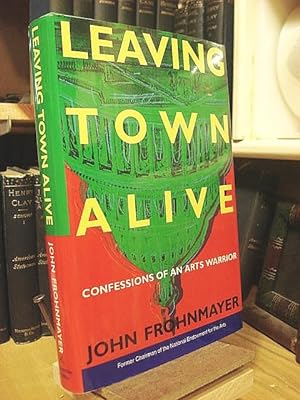 Seller image for Leaving Town Alive: Confessions of an Arts Warrior for sale by Henniker Book Farm and Gifts