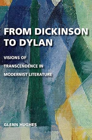 FROM DICKINSON TO DYLAN: Visions of Transcendence in Modernist Literature