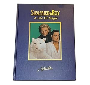 Seller image for Siegfried & Roy: A Life Of Magic for sale by Magic Classics Company