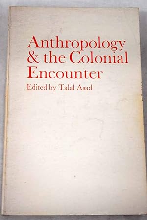 Anthropology and the colonial encounter