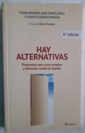 Imagen del vendedor de Hay alternativas. Propuestas para crear empleo y bienestar social en España a la venta por Librería Ofisierra
