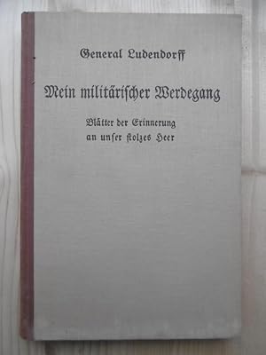 Image du vendeur pour General Erich Ludendorff: Mein Militrischer Werdegang. Bltter der Erinnerung an unser stolzes Heer. mis en vente par Antiquariat Steinwedel