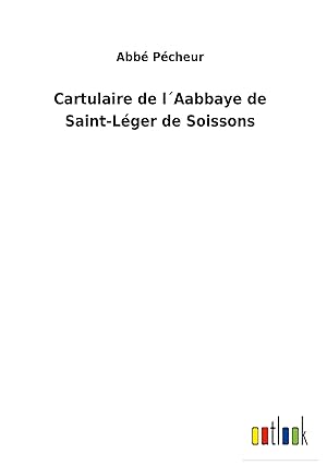 Seller image for Cartulaire de lAabbaye de Saint-Lger de Soissons for sale by moluna