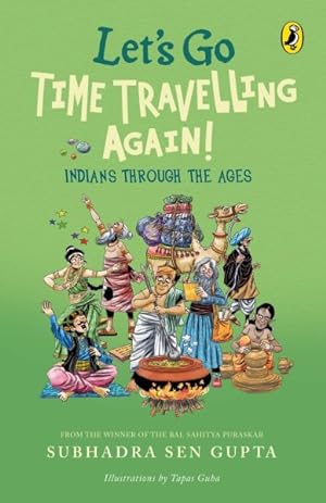 Bild des Verkufers fr Let's Go Time Travelling Again! : Indians Through the Ages zum Verkauf von GreatBookPrices