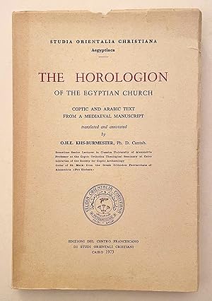 The Horologion of the Egyptian Church. Coptic and Arabic text from a mediaeval manuscript. Transl...