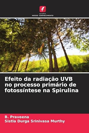 Bild des Verkufers fr Efeito da radiao UVB no processo primrio de fotossntese na Spirulina zum Verkauf von moluna