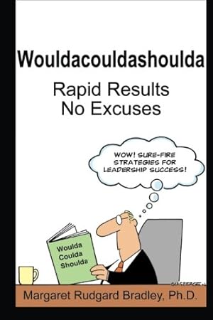 Immagine del venditore per Wouldacouldashoulda: Rapid Results. No Excuses. venduto da Reliant Bookstore