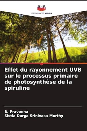 Bild des Verkufers fr Effet du rayonnement UVB sur le processus primaire de photosynthse de la spiruline zum Verkauf von moluna