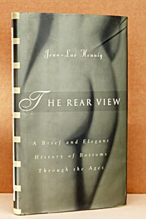 Seller image for The Rear View: A Brief and Elegant History of Bottoms Through the Ages for sale by Beaver Bridge Books