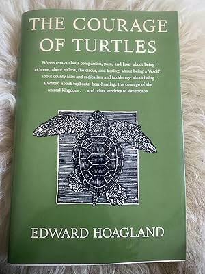 The Courage of Turtles: 15 Essays About Compassion, Pain and Love, About Being at Home, About Rod...