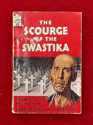 The Scourge Of The Swastika : A Short History Of Nazi War Crimes