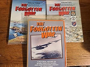 The Forgotten War: A Pictorial History of World War II in Alaska and Northwestern Canada - 3 Volu...