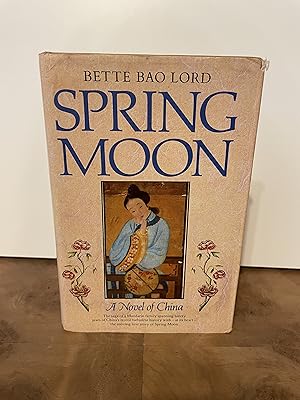 Seller image for Spring Moon: A Novel of China FIRST EDITION for sale by M&K Reeders