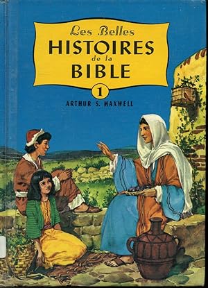 Les Belles histoires de la Bible Volume 1 : Le livre des commencements (de la Création à Joseph)