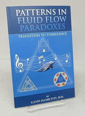 Imagen del vendedor de Patterns in Fluid Flow Paradoxes: Transition to Turbulence a la venta por Attic Books (ABAC, ILAB)