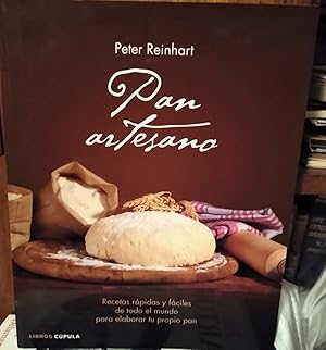 PAN ARTESANO Recetas rápidas y fáciles de todo el mundo para elaborar tu propio pan