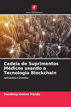 Bild des Verkufers fr Cadeia de Suprimentos Mdicos usando a Tecnologia Blockchain zum Verkauf von moluna