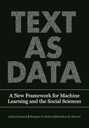 Seller image for Text as Data : A New Framework for Machine Learning and the Social Sciences for sale by GreatBookPricesUK