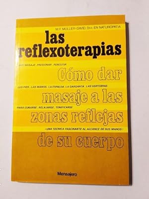 Imagen del vendedor de LAS REFLEXOTERAPIAS. COMO DAR MASAJE ZONAS A LAS ZONAS REFLEJAS DE SU CUERPO. M.F. MULLER. TDK559 a la venta por TraperaDeKlaus