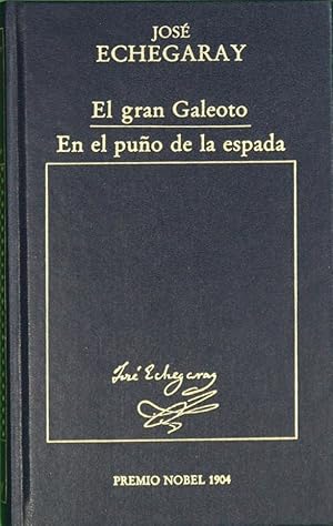 Imagen del vendedor de El gran galeoto; En el puo de la espada a la venta por Librera Alonso Quijano