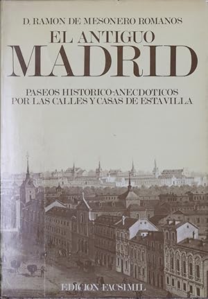 Seller image for El antiguo Madrid paseos histrico-anecdticos por las calles y casas de esta villa for sale by Librera Alonso Quijano