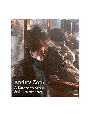 Anders Zorn A European Artist Seduces America