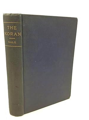 THE KORAN: Commonly Called the Alkoran of Mohammed Translated into English from the Original Arabic