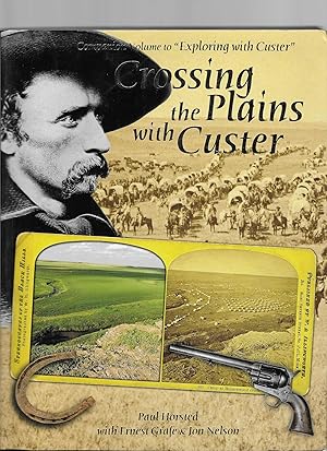 Immagine del venditore per Crossing the Plains with Custer: Autographed venduto da The Book Shelf