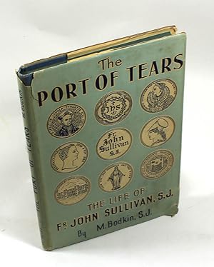 Immagine del venditore per The Port of Tears: The Life of Father John Sullivan, S.J. venduto da Black Paw Books