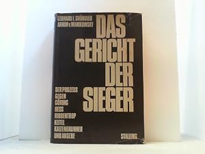 Das Gericht der Sieger. Der Prozeß gg. Göring, Heß, Ribbentrop, Keitel u.a.