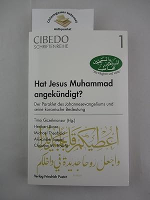 Immagine del venditore per Hat Jesus Muhammad angekndigt : Der Paraklet des Johannes-Evangeliums und seine koranische Deutung. Hrsg. CIBEDO, Christlich-Islamische Begegnungs- und Dokumentationsstelle (Frankfurt, Main): CIBEDO-Schriftenreihe ; 1 venduto da Chiemgauer Internet Antiquariat GbR