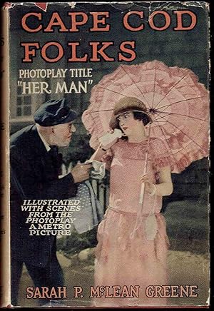 Cape Cod Folks. Photoplay title "Her Man" (A Metro Picture Photoplay Edition)