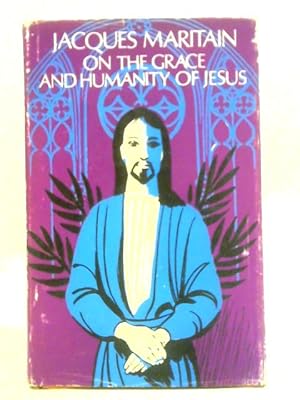 Bild des Verkufers fr On the Grace and Humanity of Jesus zum Verkauf von World of Rare Books